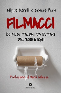 Filmacci. 100 film italiani da evitare dal 2000 a oggi - Librerie.coop
