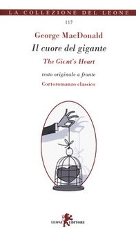 Il cuore del gigante-The giant's heart. Testo originale a fronte - Librerie.coop