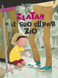 Zlatan e il suo super zio - Librerie.coop