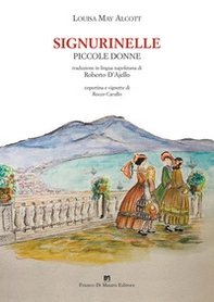 Signurinelle. Piccole donne - Librerie.coop