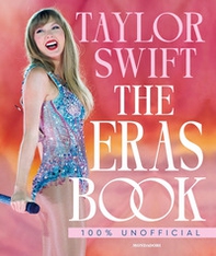 Taylor Swift. The Eras book - Librerie.coop